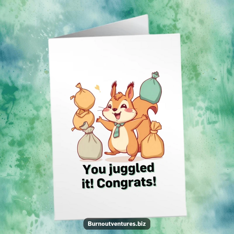 Funny Free Printable Congrats Card: Cheerful squirrel in a tie, expertly juggling numerous overflowing bags with a determined expression.