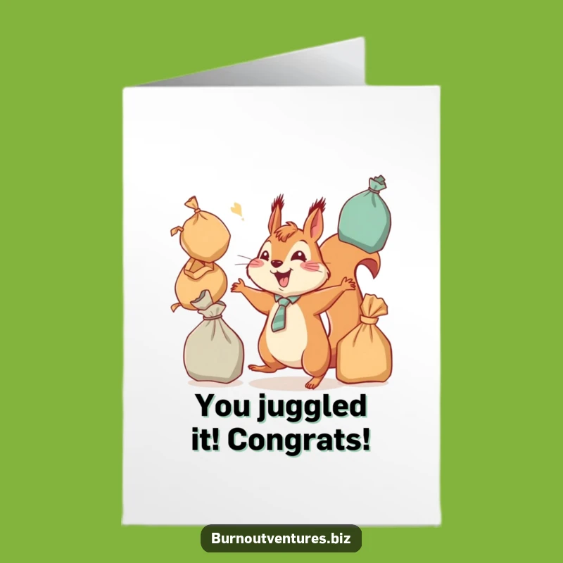 Free Printable Congrats Card: Juggling Squirrel, Hilarious Downloadable Success Gift for Overachievers