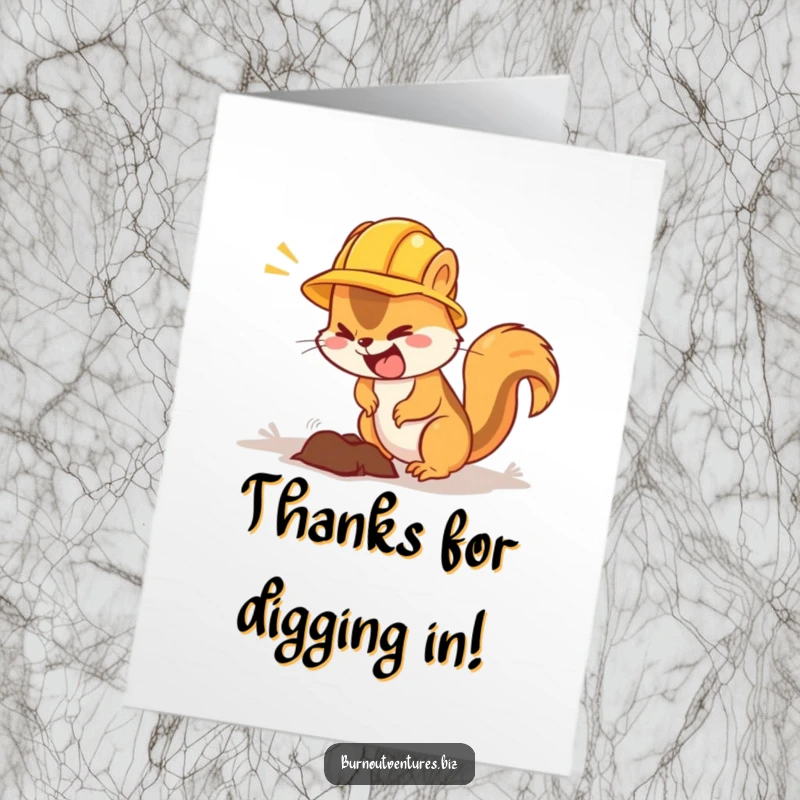 Funny Free Printable flustered squirrel in hard hat digging hole saying Thank You, downloadable and print at home.