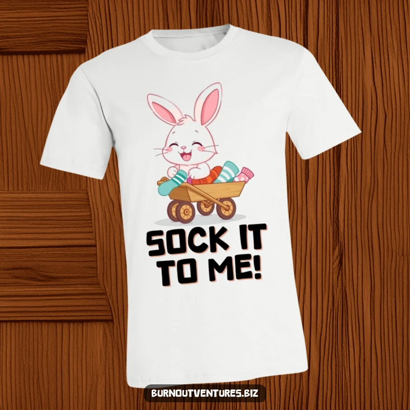 Funny T-shirt with a giggling bunny joyfully pushing a small wheelbarrow packed with various mismatched socks, a humorous sight.